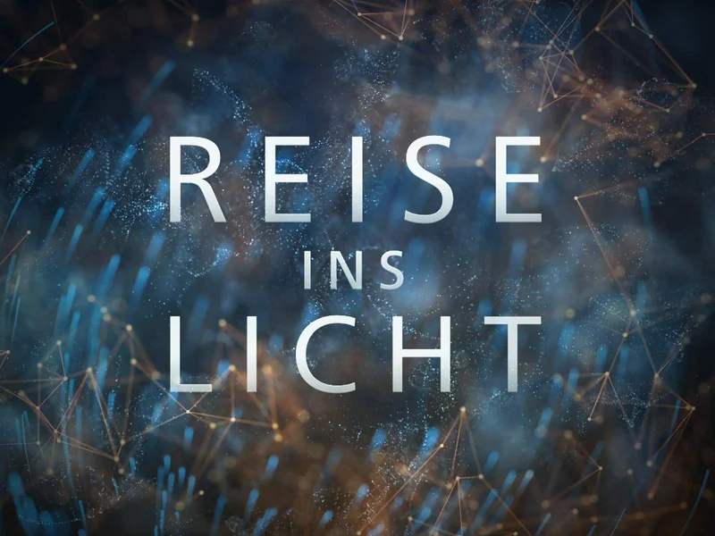 Reise ins Licht